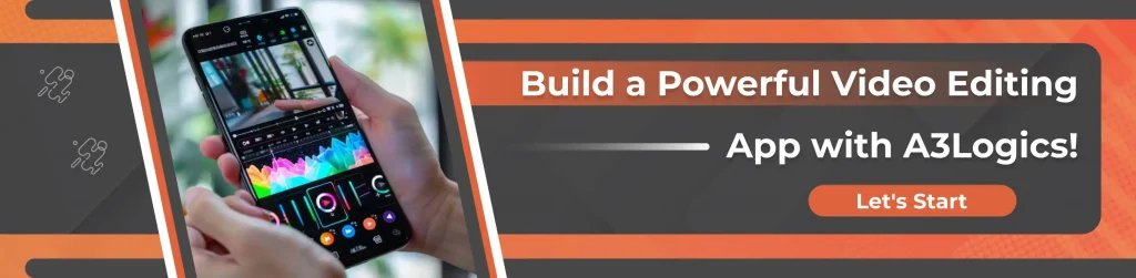 Build a Powerful Video Editing App with A3Logics