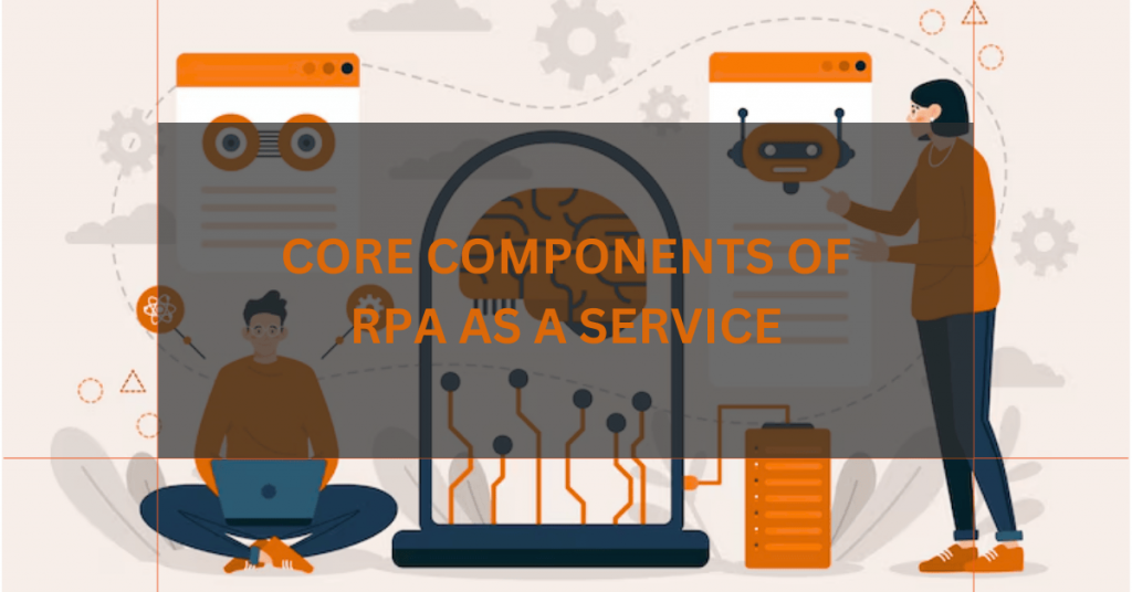 core-components-of-rpa-as-a-service